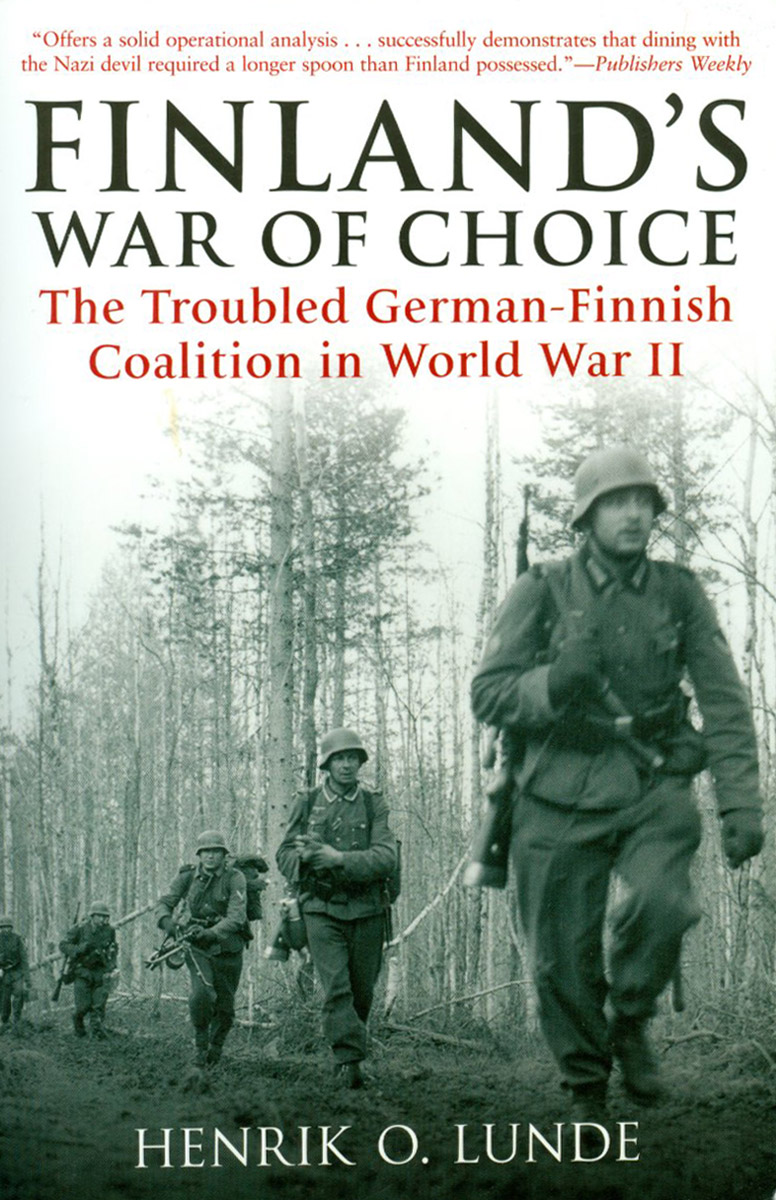 Finland S War Of Choice The Troubled German Finnish Coalition In World War Ii Ipms Usa Reviews