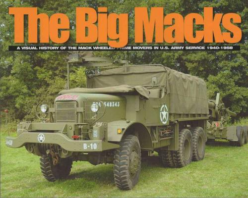 The Big Macks - A Visual History Of The Mack Wheeled Prime Movers In US  Army Service 1940–1958