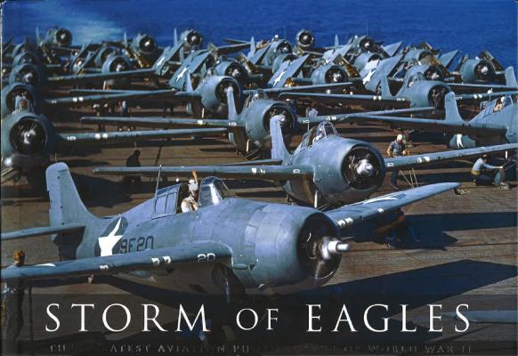 Storm of Eagles: The Greatest Aviation Photographs of World War II